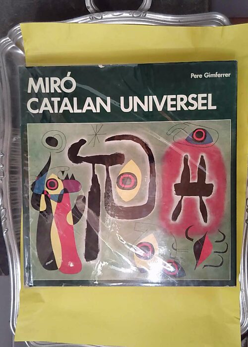 Miró Catalan universel – Pierre GIMFERRER Miró Catalan universel – Pierre GIMFERRER