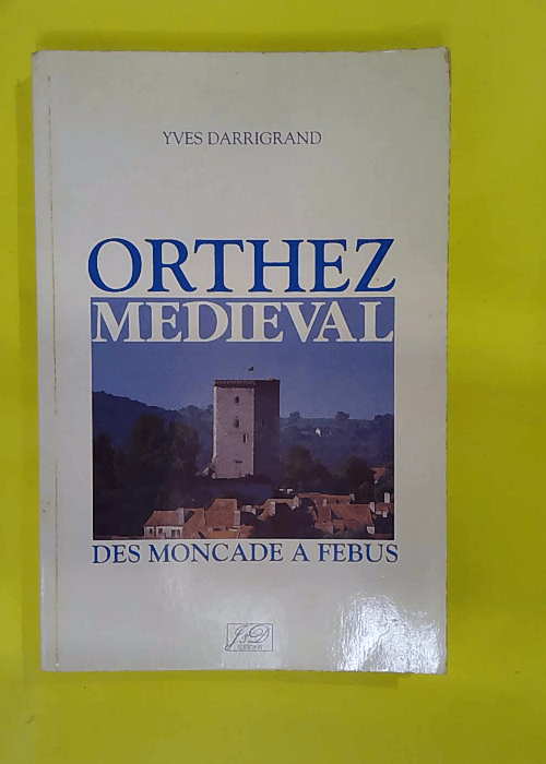 Orthez medieval – Darrigrand Orthez medieval – Darrigrand