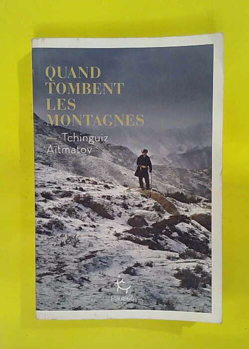 Quand tombent les montagnes – Tchinguiz Aïtmatov Quand tombent les montagnes – Tchinguiz Aïtmatov