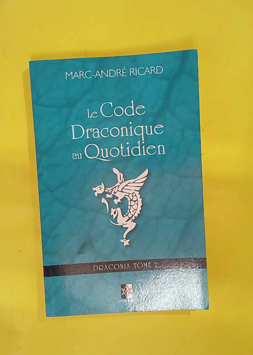 Le Code Draconique au Quotidien – Draconia... Le Code Draconique au Quotidien – Draconia...