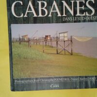 Cabanes dans le Sud-Ouest - Charles Daney