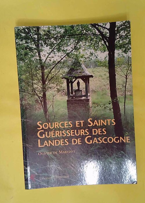 Sources et saints guérisseurs – Olivier de Marliave Sources et saints guérisseurs – Olivier de Marliave