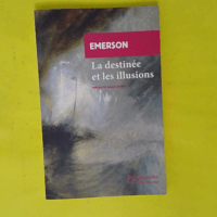 La destinée et les illusions - Emerson
