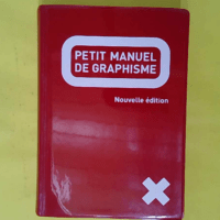 Petit manuel de graphisme-nouvelle édition - Pyramyd