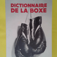 Dictionnaire de la boxe – André FOURNY Dictionnaire de la boxe - André FOURNY