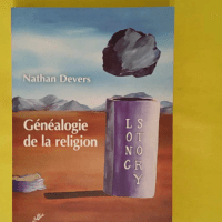 Généalogie de la religion – Nathan Devers Généalogie de la religion - Nathan Devers