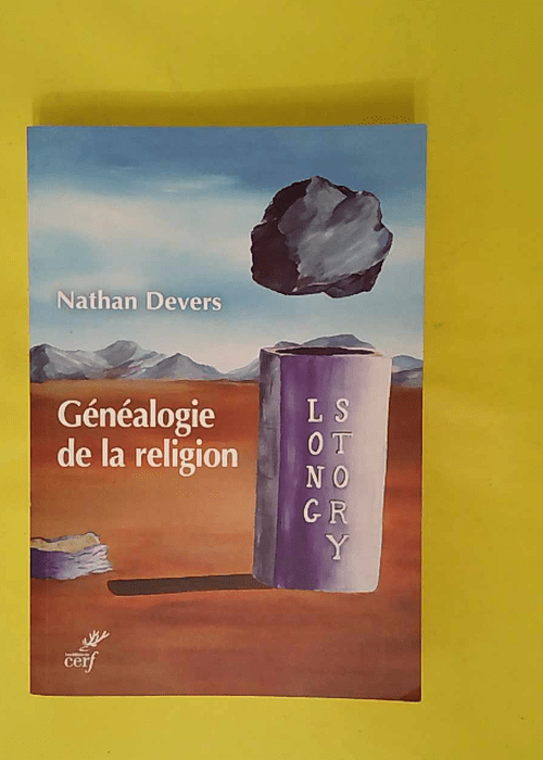 Généalogie de la religion – Nathan Devers Généalogie de la religion – Nathan Devers