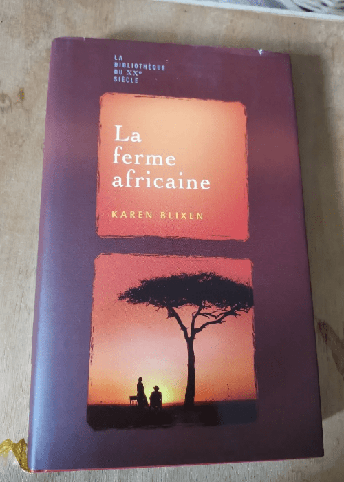 La Ferme Africaine – Karen Blixen