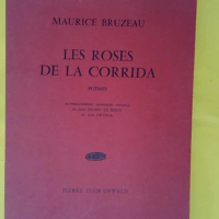 Les roses de la corrida – Poèmes – Maurice Bruzeau Les roses de la corrida - Poèmes - Maurice Bruzeau