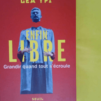 Enfin libre - Grandir quand tout s écroule - Lea Ypi