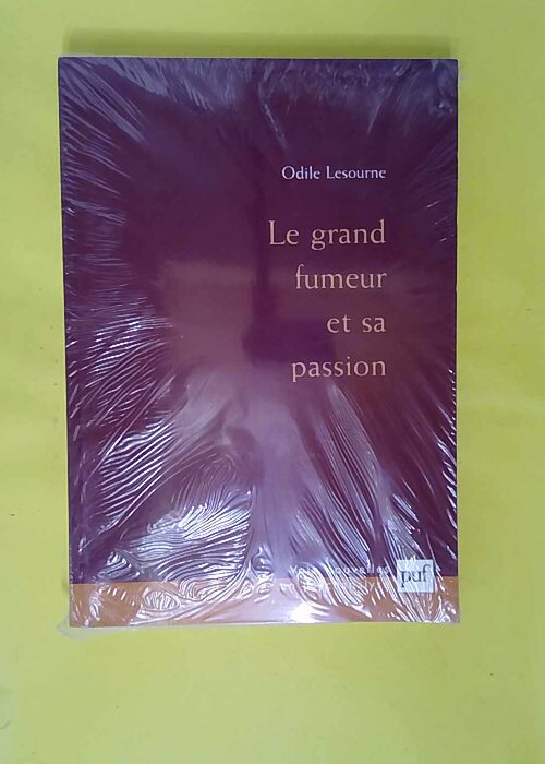 Le grand fumeur et sa passion – Préfaces de Jean... Le grand fumeur et sa passion – Préfaces de Jean...