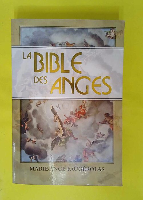 La bible des anges – Marie-Ange Faugérolas La bible des anges – Marie-Ange Faugérolas