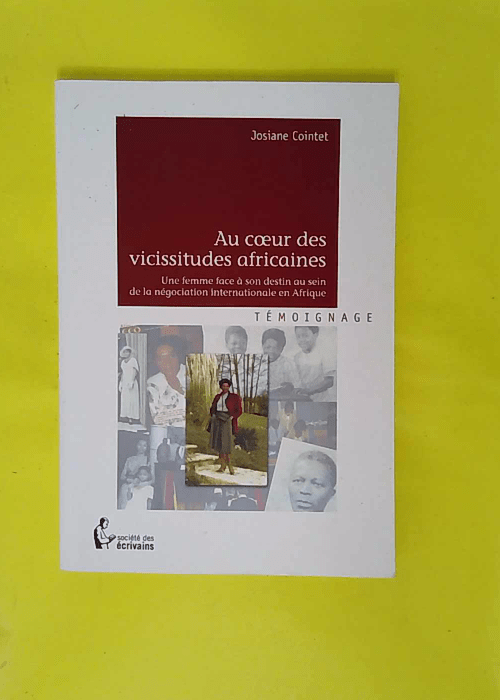Au coeur des vissicitudes africaines – Une femme face à son destin au sein… Au coeur des vissicitudes africaines – Une femme face à son destin au sein…