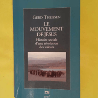 Le mouvement de jésus – Histoire sociale d une révolution des valeurs R… Le mouvement de jésus - Histoire sociale d une révolution des valeurs - Gerd Theissen