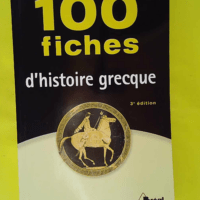 Fiches D Histoire Grecque – Violaine Sebillottecuchet 100 Fiches D Histoire Grecque - Violaine Sebillottecuchet