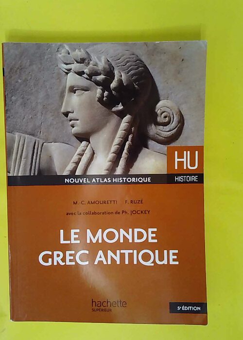 Le monde grec antique – Marie-Claire Amouretti Le monde grec antique – Marie-Claire Amouretti
