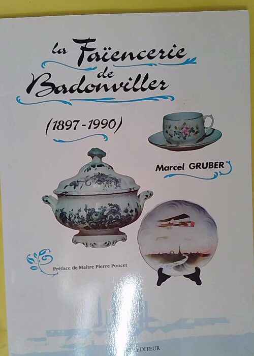 la faiencerie de badonviller – 1897 1990... la faiencerie de badonviller – 1897 1990...