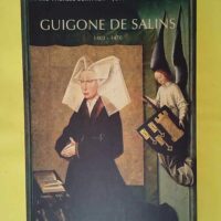 Guigone de Salins 1403-1470 – Une femme de la Bourgogne... Guigone de Salins 1403-1470 - Une femme de la Bourgogne médiévale - Marie-Thérèse Berthier