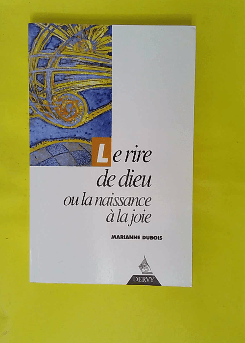 Le rire de dieu ou la naissance à la joie – Marianne... Le rire de dieu ou la naissance à la joie – Marianne...