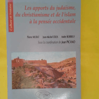 Les apports du Judaïsme du Christianisme et de Islam à la pensée occidentale … Les apports du Judaïsme du Christianisme et de l Islam à la pensée occidentale - Pierre Murat