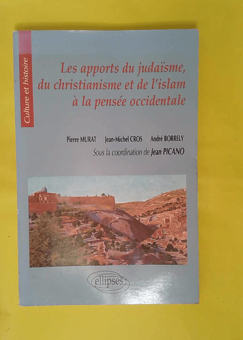 Les apports du Judaïsme du Christianisme et de Islam à la pensée occidentale … Les apports du Judaïsme du Christianisme et de Islam à la pensée occidentale …