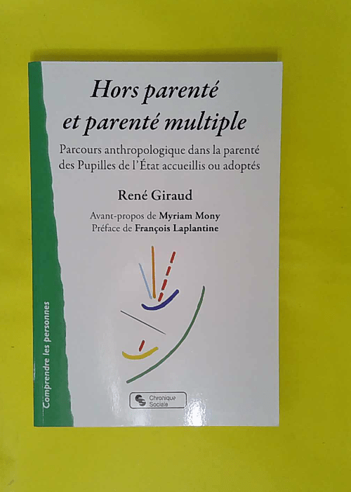 Hors parenté et parenté multiple – Parcours anthropologique... Hors parenté et parenté multiple – Parcours anthropologique...
