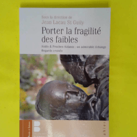 Porter la fragilité des faibles – Lacau saintguily... Porter la fragilité des faibles - Lacau saintguily .