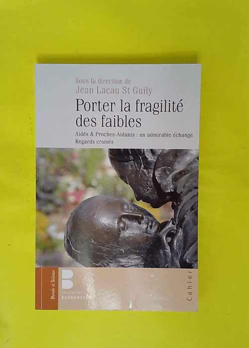 Porter la fragilité des faibles – Lacau saintguily... Porter la fragilité des faibles – Lacau saintguily...