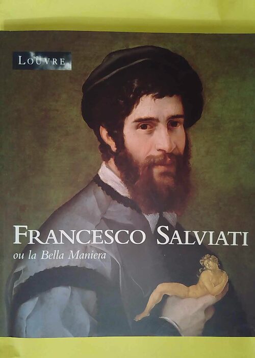 Francesco Salviati Ou La Bella Maniera –... Francesco Salviati Ou La Bella Maniera –...