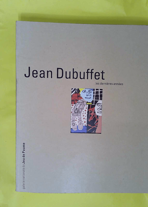 Jean Dubuffet – Les Dernières Années –... Jean Dubuffet – Les Dernières Années –...