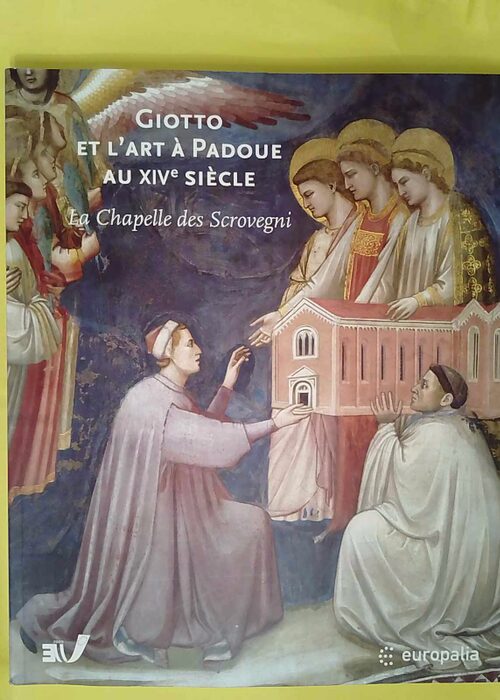 Giotto et art à Padoue au XIVè siècle. La... Giotto et art à Padoue au XIVè siècle. La...