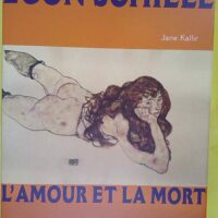 Egon Schiele. amour et la mort – Jane... Egon Schiele. L amour et la mort - Jane Kallir