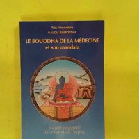 Le Bouddha de la édecine et son mandala – Rimpotché... Le Bouddha de la médecine et son mandala - Rimpotché Kalou