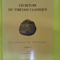 écriture du tibétain classique – tome 1 –... L écriture du tibétain classique - tome 1 - Dominique Thomas