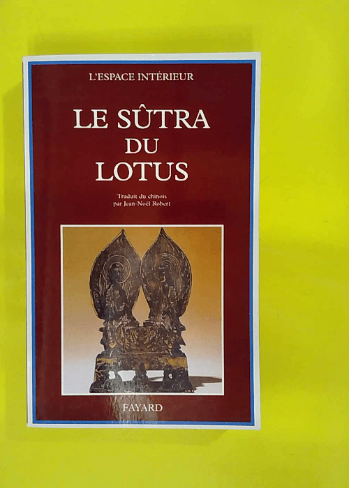 Le ûtra du Lotus – Suivi du Livre des sens innombrables... Le ûtra du Lotus – Suivi du Livre des sens innombrables...
