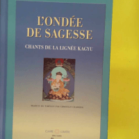 Ondée de sagesse – Chants de la lignée Kagyu –... Ondée de sagesse - Chants de la lignée Kagyu - Christian Charrier