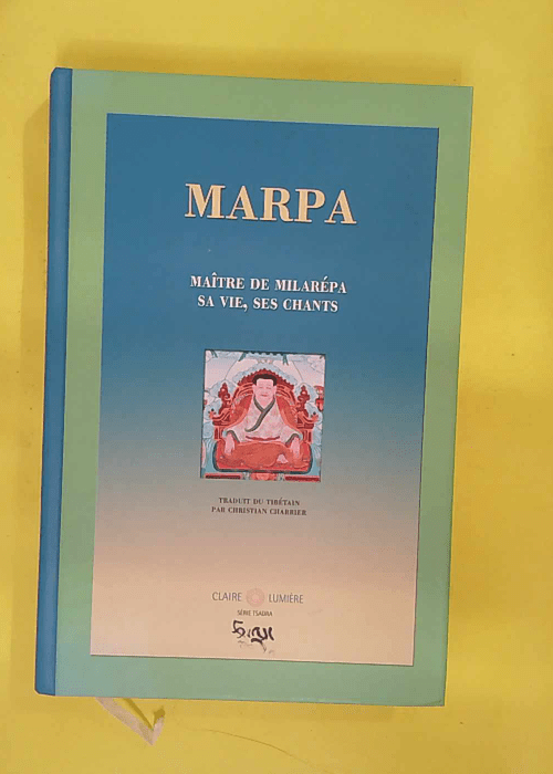 Marpa maître de Milarepa – Sa vie ses chants –... Marpa maître de Milarepa – Sa vie ses chants –...