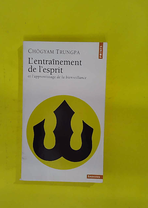 entraînement de esprit et apprentissage de la bienveillance – Chögyam Trun… entraînement de esprit et apprentissage de la bienveillance – Chögyam Trun…