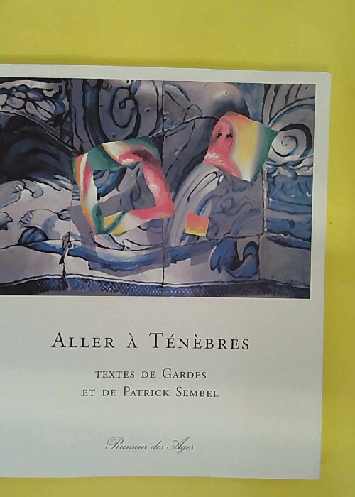 Aller à Ténèbres – Gardes/sembel Aller à Ténèbres – Gardes/sembel
