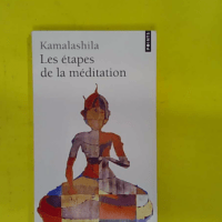 Les Etapes de la éditation – Kamalashila Les Etapes de la méditation - Kamalashila