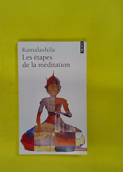 Les Etapes de la éditation – Kamalashila Les Etapes de la éditation – Kamalashila