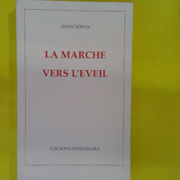 La marche vers éveil – Shantideva La marche vers l éveil - Shantideva