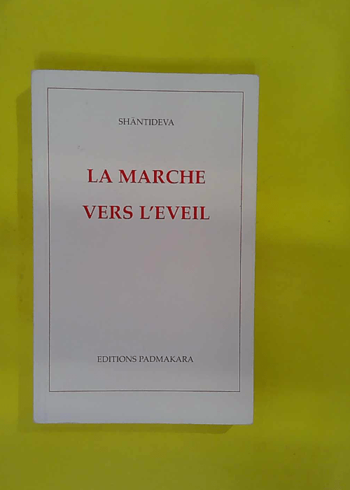 La marche vers éveil – Shantideva La marche vers éveil – Shantideva