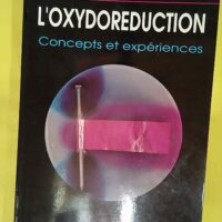 Oxydoreduction (l ) - concepts et experiences - Jean Sarrazin