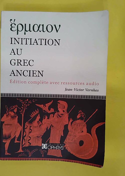 Initiation au grec ancien – Jean-Victor Vernhes Initiation au grec ancien – Jean-Victor Vernhes