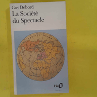 La société du spectacle – Guy Debord La société du spectacle - Guy Debord