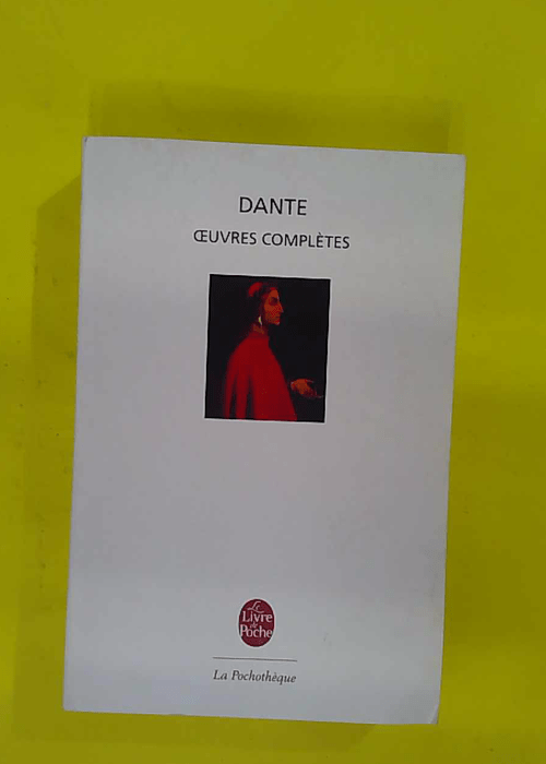 Oeuvres complètes – Dante Oeuvres complètes – Dante