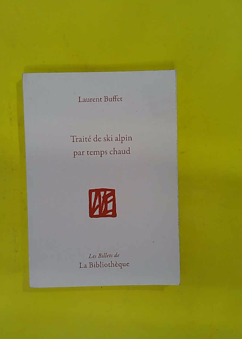 Traité de ski alpin par temps chaud – Laurent... Traité de ski alpin par temps chaud – Laurent...