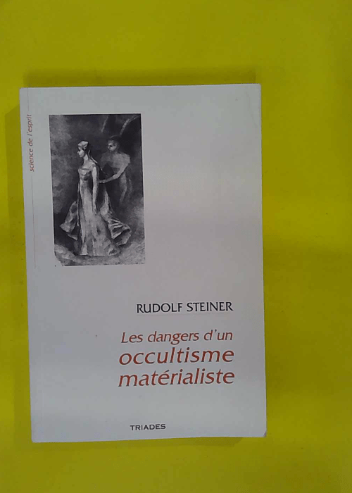 Les dangers d un occultisme matérialiste – Rudolf... Les dangers d un occultisme matérialiste – Rudolf...