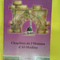 Chapitres De L Histoire D Al-Madina - Ali Hafiz